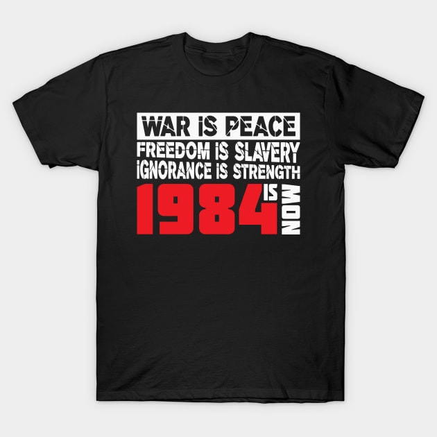 War is Peace Freedom Is Slavery T-Shirt by CatsCrew